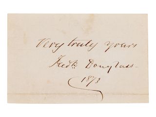 DOUGLASS, Frederick (1817-1895). Cut autograph sentiment signed ("Fredk. Douglass"), to an unnamed recipient. N.p., March 5 1878. 
