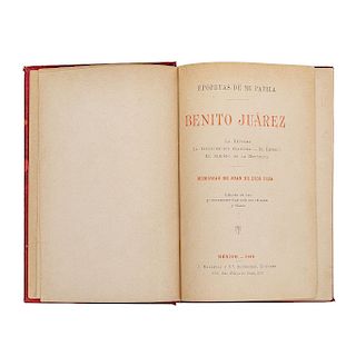 HISTORIA DE MÉXICO. Peza, Juan de Dios.  Epopeyas de Mi Patria. Benito Juárez. México: J. Ballescá, 1906.