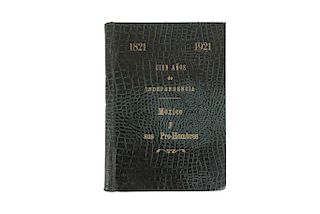Negrete, Doroteo. Cien Años de Independencia 1821 - 1921.México y sus Pro-Hombres,1924. Álbum conmemorativo.
