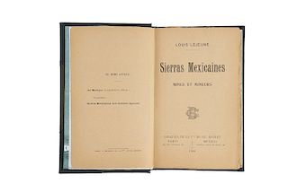 Lejeune, Louis. Sierras Mexicaines. Mines Et Mineurs. París - México: Librería de la Vda. de Ch. Bouret, 1908.