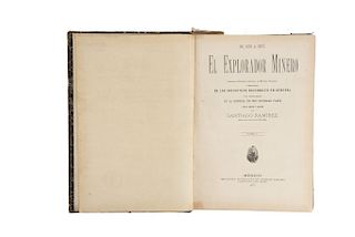 Ramírez, Santiago. El Explorador Minero. Periódico Científico Destinado al Estudio... México, 1877.