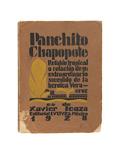 Icaza, Xavier. Panchito Chapopote. Retablo Tropical o Relación de un Extraordinario Sucedido de la Heroica Veracruz. México, 1928.
