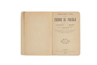 Carrasco, Atenógenes N. Directorio y Guía de la Ciudad de Puebla. Puebla, 1902. Plano plegado.