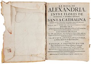 Vega, Pedro de la / Devoto. La Rosa de Alexandria... Santa Cathalina /Panegyrico a la Vida... Méx., 1672 /1716. E obras en un Vol.
