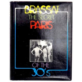 Brassai the Secret Paris of the 1930s First American Edition