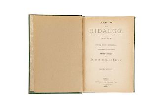 Álbum de Hidalgo. Obra Monumental Consagrada al Primer Caudillo de la Independencia de México. México, 1883. 8 láminas.