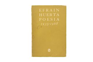 Huerta, Efraín. Poesía. 1935 - 1968. México: Joaquín Mortiz, 1968. Dedicado por Efraín Huerta. Edición de 750 ejemplares.
