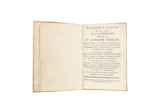 Exequias, Oratio y Sermón. Honras en Memoria de Antonio de Aguilar. México: 1785. Tres obras en un volumen.