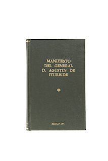 Iturbide, Agustín de. Manifiesto del General D. Agustín de Iturbide, Libertador de México. México: Imprenta a cargo de Rosello, 1871.