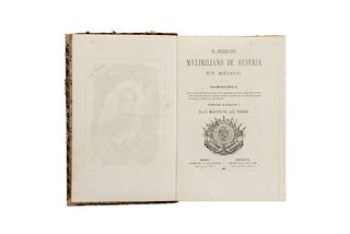 Torres, Martin de las. El Archiduque Maximiliano de Austria en Méjico. Madrid / Barcelona, 1867. 1era edición. 22 láminas y un mapa