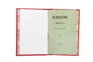 Zaragoza y Escobar, Antonio. Las Reelecciones en México. Habana: Imprenta "El Fígaro", 1896.