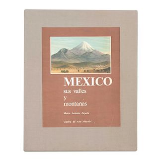 LOTE DE LIBRO. Zepeda T., Antonio. México: sus Valles y Montañas. México: Galería de Arte Misrachi, 1976. fo. doble marquilla.