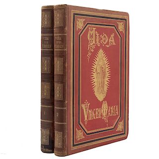 Fuente, Vicente de la.  Vida de la Virgen María. Barcelona: Montaner y Simón, Editores, 1879. Ilutrado con cromos. Piezas: 2.