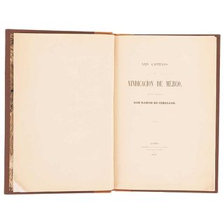 Ceballos, Ramón de. XXIV Capítulos en Vindicación de Méjico. Madrid: Printing Press Julián Peña, 1856.
