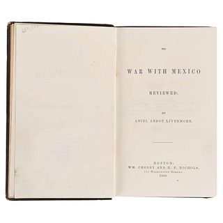 Livermore, Abiel Abbot. The War with Mexico Reviewed. Boston, 1850. Obra abolicionista y anti expansionista, critica duramente a EU