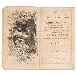 Sumpter, Arthur. The Lives of General Zachary Taylor and General Winfield Scott... New York, 1848. One sheet, one map.
