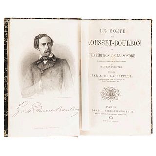 Raousset-Boulbon, Gaston Raoulx - Lachapelle, Alfred de. L'Expédition de la Sonore. Paris, 1859. Sheet and folded map.