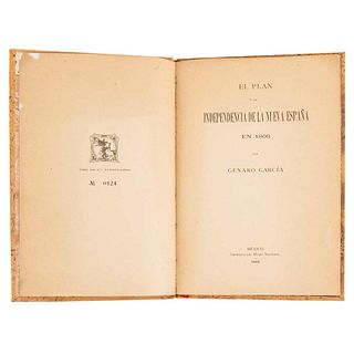 García, Genaro. El Plan de Independencia de la Nueva España en 1808. México, 1903. Edition with 150 numbered copies.