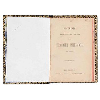 Kennedy, Juan S. Documentos Relativos a la Compañía del Ferrocarril Internacional de Texas. México, 1872.