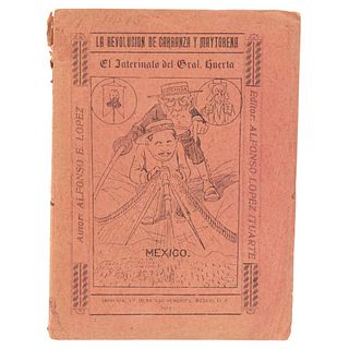 López, Alfonso E. La Revolución de Carranza y Maytorena el Interinato del Gral. Huerta. México: Printing press 1ª de Humbolt, 1913.