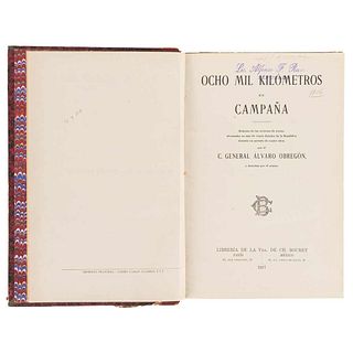 Obregón, Álvaro. Ocho Mil Kilómetros en Campaña. Relación de las Acciones de Armas... México, 1917. First edition.