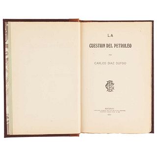 Díaz Dufoo, Carlos. La Cuestión del Petróleo. México: Eusebio Gómez de la Puente, 1921. 4o.