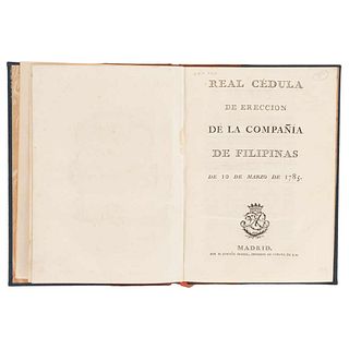 Gálvez, Joseph de. Real Cédula de Erección de la Compañía de Filipinas de 10 de Marzo de 1785. Madrid: D. Joaquin Ibarra, 1785.