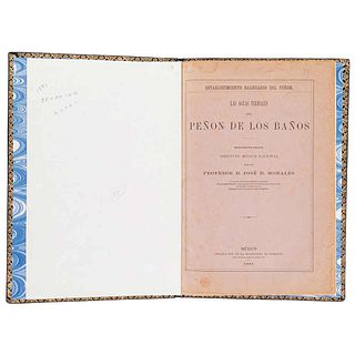 Morales, José D. Establecimiento Balneario del Peñón. Las Aguas Termales del Peñón de los Baños, Estudios Importantes... México, 1891.