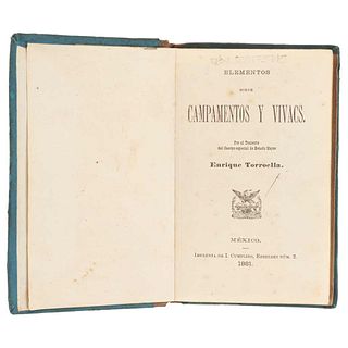 Torroella, Enrique. Elementos sobre Campamentos y Vivacs. México: Printing Press I. Cumplido, 1881. 16o. marquilla.