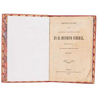 Sagaceta - Vejo - Villaseñor. Proyecto de Ley que para Organizar la Administración de Justicia en el Distrito Federal... México, 1852.