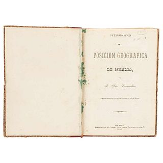 Díaz Covarrubias, Francisco. Determinación de la Posición Geográfica de México. México, 1859. One sheet. Dedicated by the author.