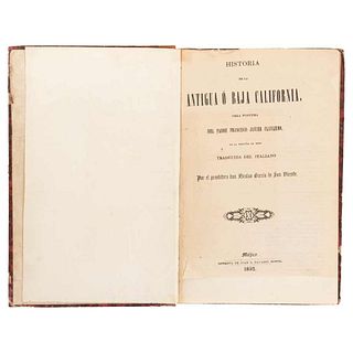 Clavijero, Francisco Javier. Historia de la Antigua o Baja California- Relación Histórica de la Vida del Venerable... México, 1852.