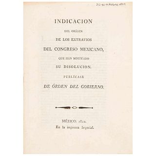 Indicación del Origen de los Extravíos del Congreso Mexicano, que Han Motivado su Disolución. México: Imperial Printing Press, 1822.