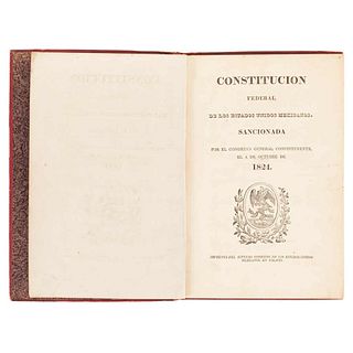 First Edition of the First Political Constitution of Mexico. Guzmán, Juan. Federal Constitution... Sanctioned by Congress... 1824