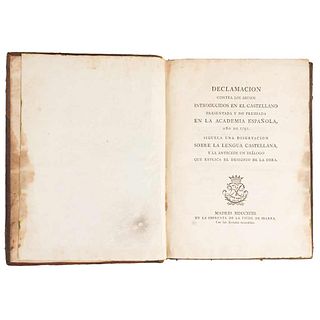 Declamación contra los Abusos Introducidos en el Castellano Presentada y no Premiada en la Academia Española... Madrid, 1793.