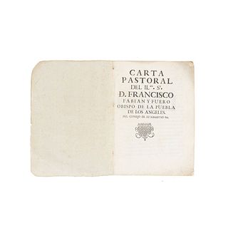 Fabián y Fuero, Francisco. Carta Pastoral del Ilmo. Sr. […] Obispo de la Puebla de los Angeles, del Consejo de su Magestad. 1767.