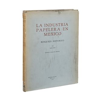 LA INDUSTRIA PAPELERA EN MÉXICO. Lenz, Hans. México: Editorial Cultura, 1940. Doscientos ejemplares, ej. No. 49.