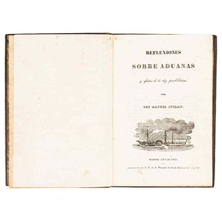 Inclán, Manuel. Reflexiones sobre Aduanas y Efectos de la Ley Prohibitiva. Madrid: Imprenta de Don E. F. de A., 1839.