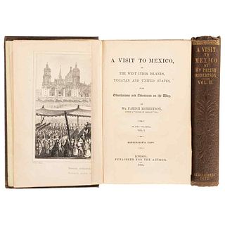 Robertson, Parish. A Visit to Mexico by the West India Islands, Yucatan and United States. London: Simpkin, Marshal, 1853. Pieces: 2.