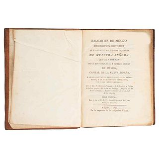 Fernández de Echeverría y Veytia, Mariano. Baluartes de México. Descripción Histórica de las Cuatro Imágenes de Nuestra Señora. 1820.