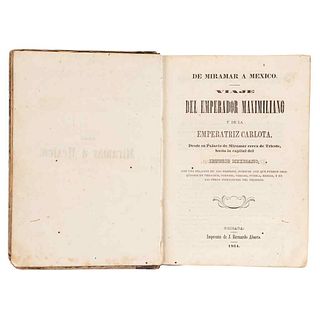 De Miramar a México. Viaje del Emperador Maximiliano y de la Emperatriz Carlota. Orizaba: 1864. Illustrated w/lithographs.