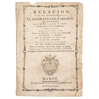 Ramis y Ramis, Juan. Relación de la Real Proclamación de S. M. el Señor Rey Don Carlos IV. Mahon: En Casa de Don Juan Fábregas, 1789.