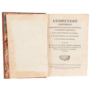 Hidalgo, Miguel. Compendio Histórico Sacro - Profano, Teológico - Dogmático, y Filosófico - Christiano. México: 1801.