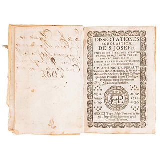 Peralta, Antonio de. Dissertationes Scholasticæ de S. Joseph. Mexici: Typis Jofephi Bernardi de Hogal, 1729. 2 engravings.