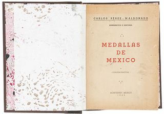 Pérez - Maldonado, Carlos. Medallas de México. Conmemorativas. Monterrey: Printing Press Monterrey, 1945.