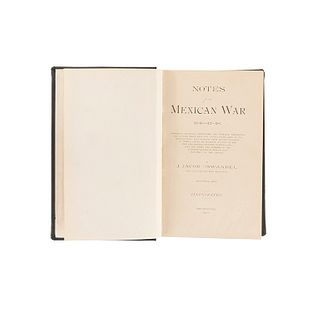 Oswandel, J. Jacob. Notes of the Mexican War 1846 - 47 - 48. Comprising Incidents... Philadelphia, 1885. First edition.