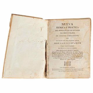 Garcés y Eguía, Joseph. Nueva Teórica y Práctica del Beneficio de los Metales de Oro y Plata, por Fundición... Méx., 1802.