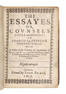 BACON, Francis, Sir (1561-1626). The Essayes or Counsels, Civill and Morall...with a Table of the Colours, or Apparances of Good and Evill...Newly enl