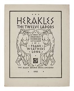[BLACK ARCHER PRESS]. LONG, Frank Weathers (1906-1999). Herakles The Twelve Labors. Chicago: The Black Archer Press, 1932. LIMITED EDITION, SIGNED BY 