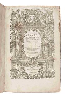 [MEDICINE]. PARE, Ambroise (1510-1590). Les oeuvres ... Divisees en vingt neuf livres: Avec les figures & portraicts, tant de l'anatomie que des instr